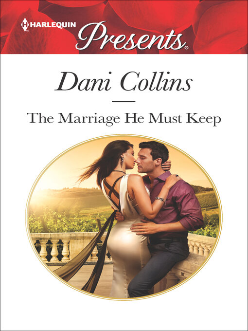 Title details for The Marriage He Must Keep by Dani Collins - Available